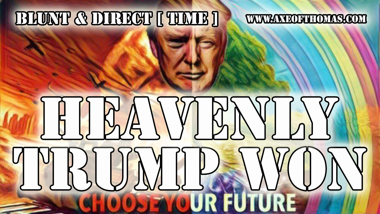 Heavenly Trump Won !!! Feat. Donald John Trump - Blunt & Direct [Time]