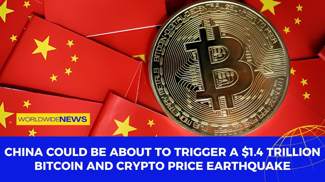 China Could Be About To Trigger A $1.4 Trillion Bitcoin And Crypto Price Earthquake