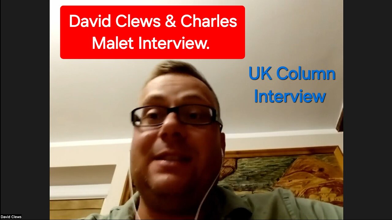 David Clews & Charles Malet, UK Column Interview.