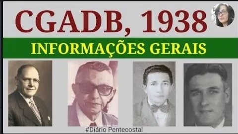 1938 (PARTE 1)| INFORMAÇÕES GERAIS DA CONVENÇÃO GERAL DAS ASSEMBLEIAS DE DEUS NO BRASIL