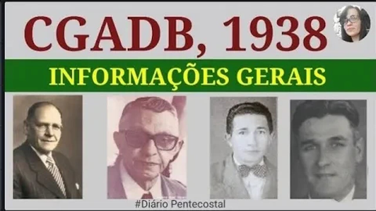 1938 (PARTE 1)| INFORMAÇÕES GERAIS DA CONVENÇÃO GERAL DAS ASSEMBLEIAS DE DEUS NO BRASIL