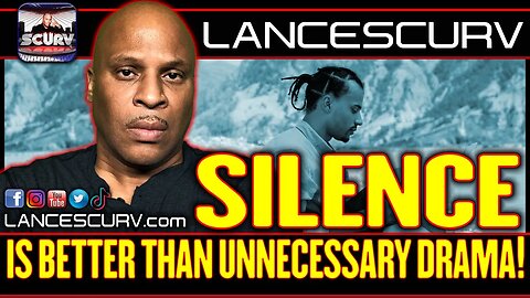 SILENCE IS BETTER THAN UNNECESSARY DRAMA! | LANCESCURV