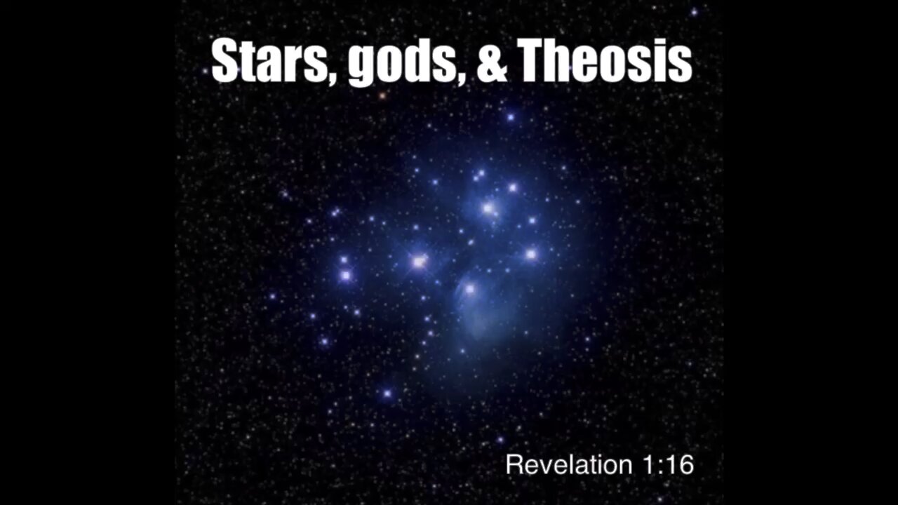 Stars, gods, & Theosis | Revelation 1:16