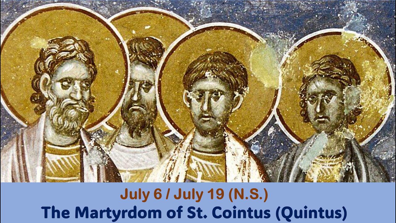 The Lives of Saints: July 6/19 (N.S.) The Martyrdom of St. Cointus (Quintus)
