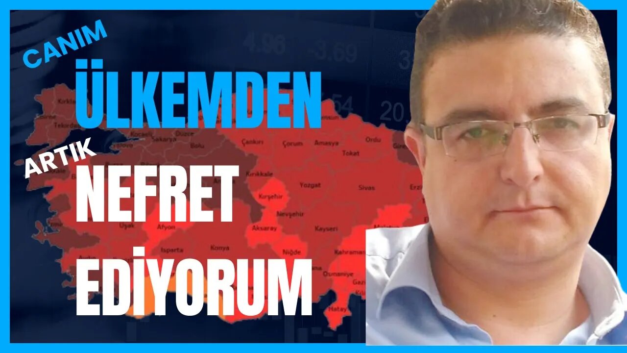 Ülkemden artık nefret ediyorum