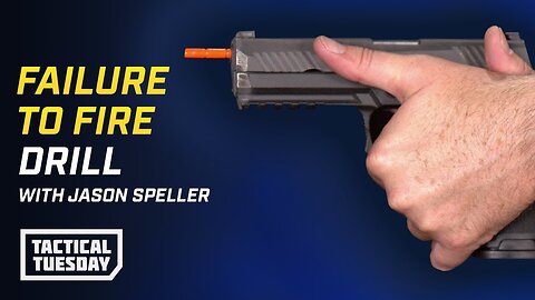 Failure to Fire With Jason Speller: Tactical Tuesday