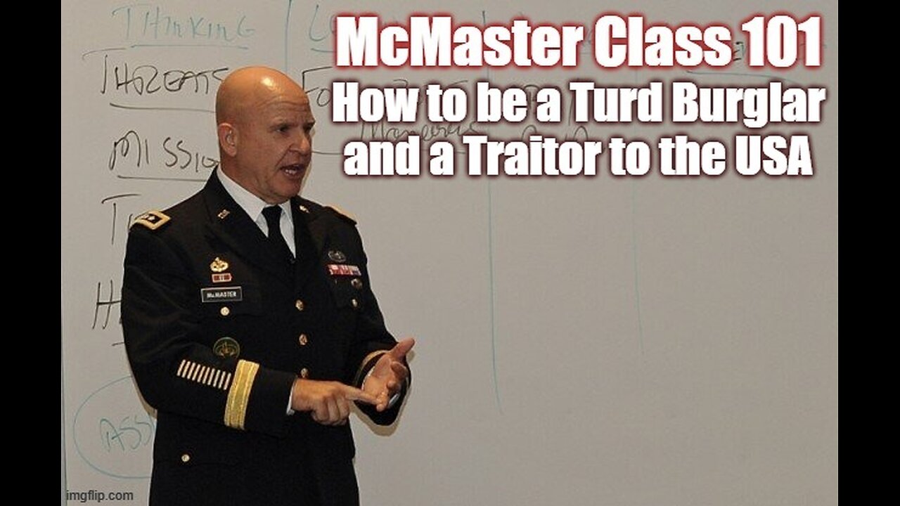 White Hats Arrest US Army General H.R. McMaster, Retd., + YOUR ENEMIES ARE IN FOR A ROUGH ROAD AHEAD