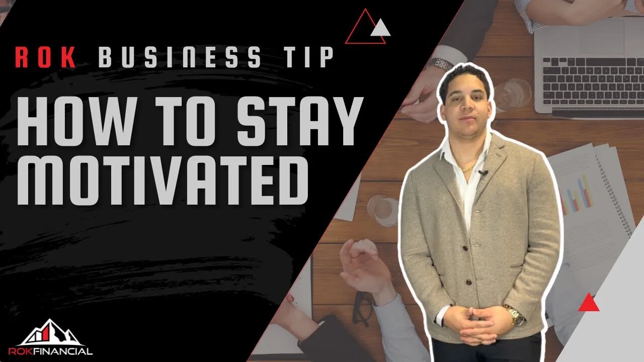 How to Stay Motivated to Build Your Business