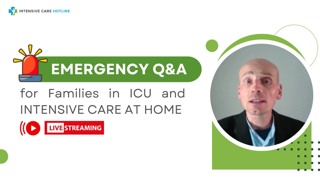 Emergency Q&A for Families in ICU and INTENSIVE CARE AT HOME!