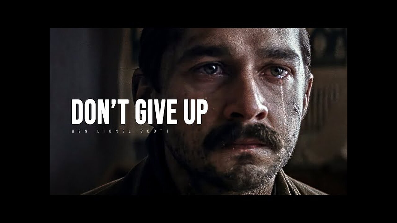 DON'T GIVE UP - Motivational Speech