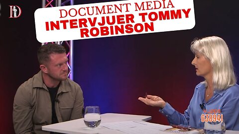 Document Media intervjuer Tommy Robinson