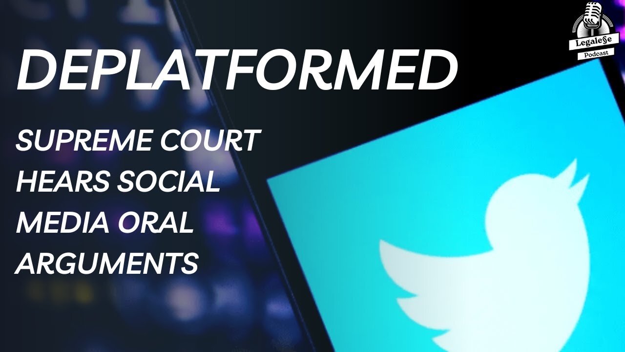 Deplatformed: Supreme Court Hears Social Media Cases