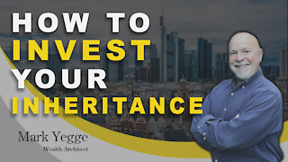 How To Invest your Inheritance