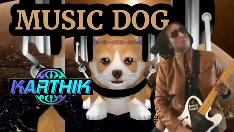 KARTHIK - Music dog