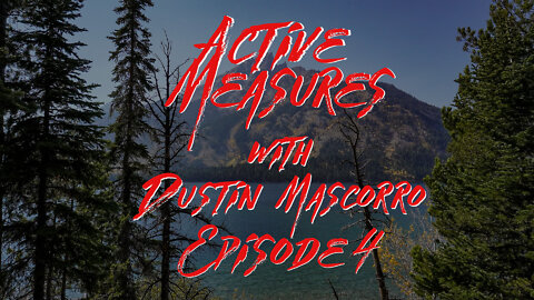 Active Measures with Dustin Mascorro #4