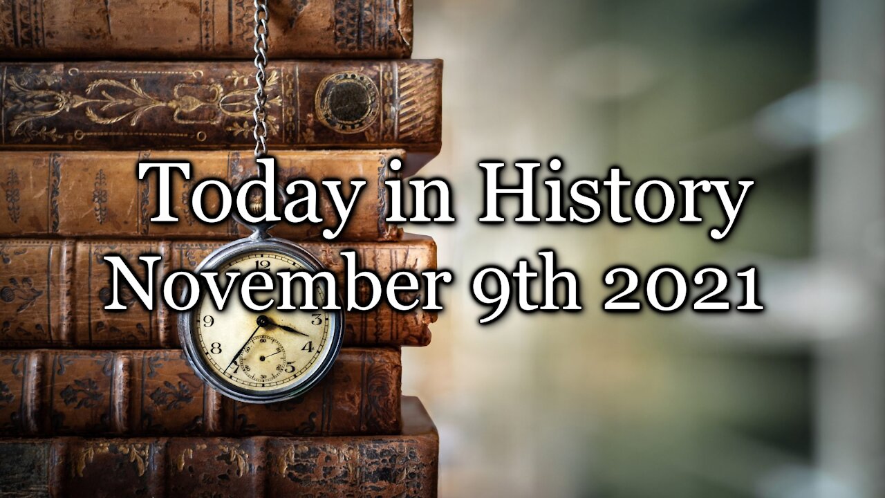 Today in History – November 9, 2021