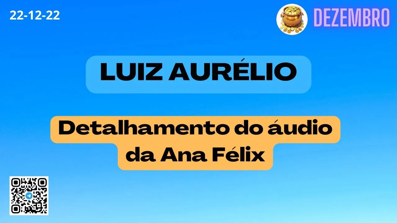 LUIZ AURÉLIO Detalhamento do áudio da Ana Félix