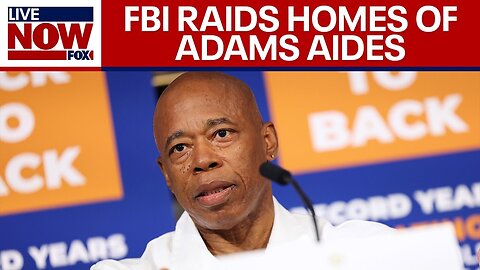 FBI raids homes of top aides for NYC Mayor Eric Adams | LiveNOW from FOX