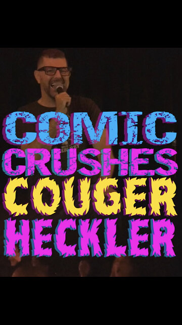 Comic Crushes Cougar Heckler!