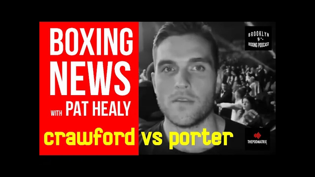 BOXING NEWS - ARE YOU READY FOR CRAWFORD VS PORTER ?