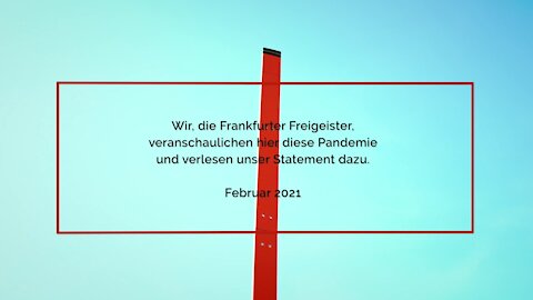 Ein tolles Video der Frankfurter Freigeister, welche die Zahlen der Pandemie schön veranschaulichen.