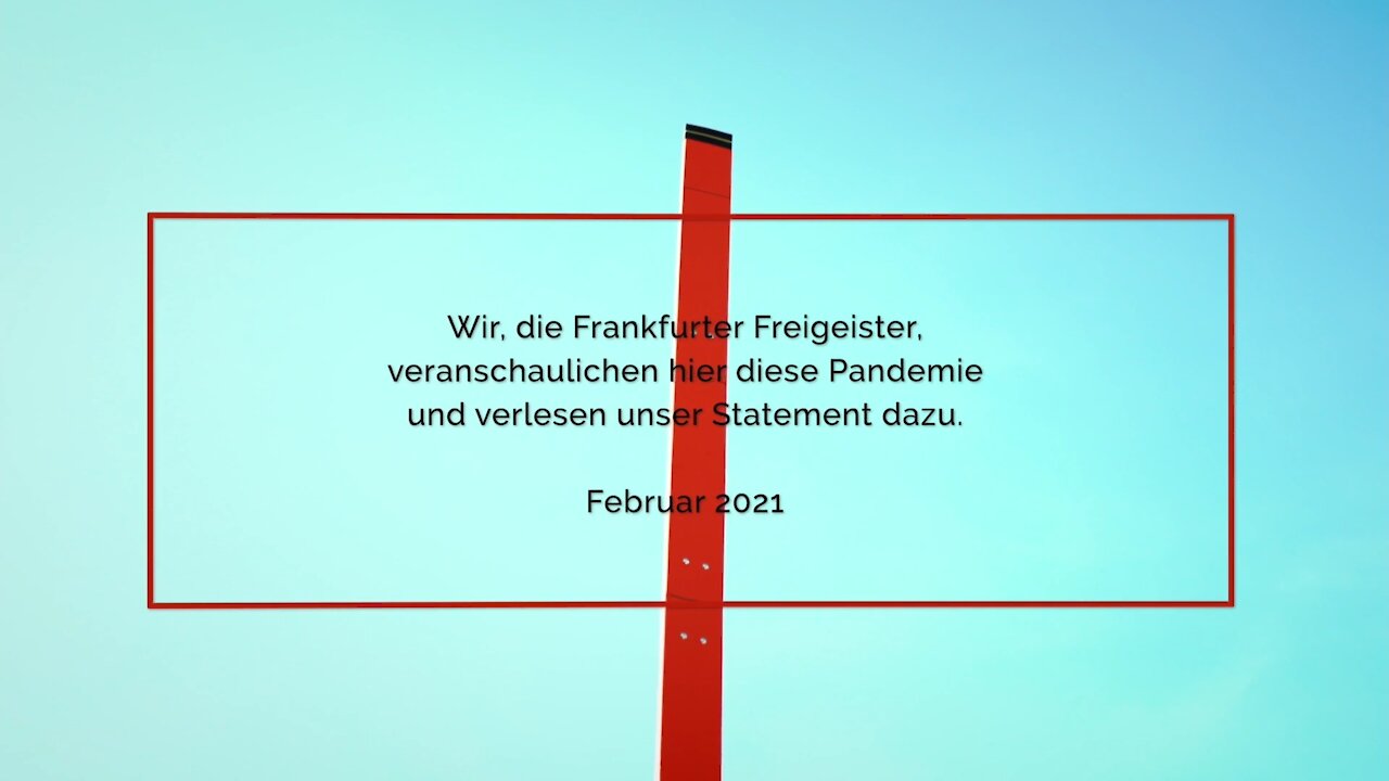 Ein tolles Video der Frankfurter Freigeister, welche die Zahlen der Pandemie schön veranschaulichen.