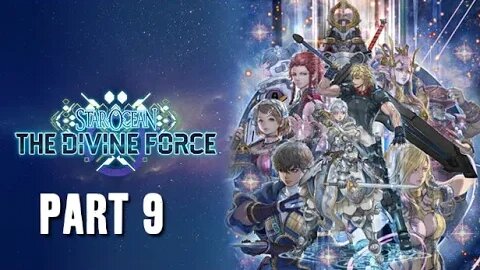 STAR OCEAN: THE DIVINE FORCE - PART 9 - FULL PLAYTHROUGH