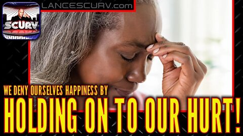 "WE DENY OURSELVES HAPPINESS BY HOLDING ON TO OUR HURT!" - ROOFTOP PERSPECTIVES # 93