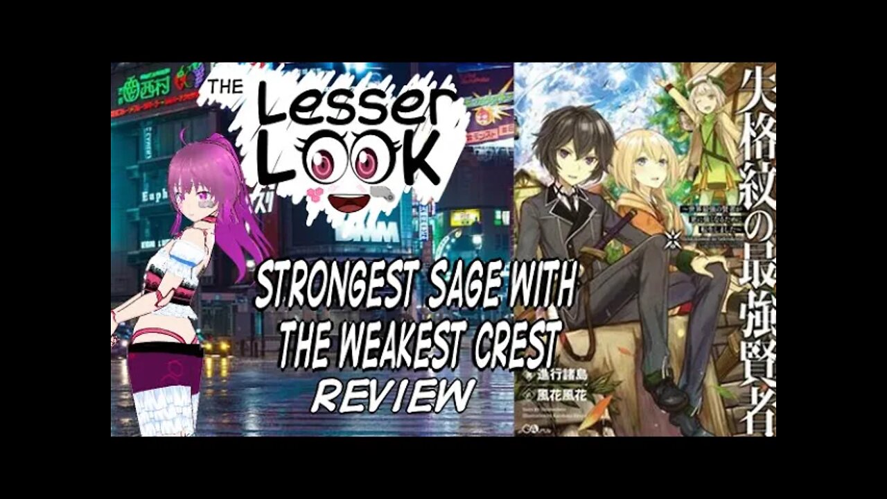 Lesser Look: Strongest Sage Weakest Crest Review