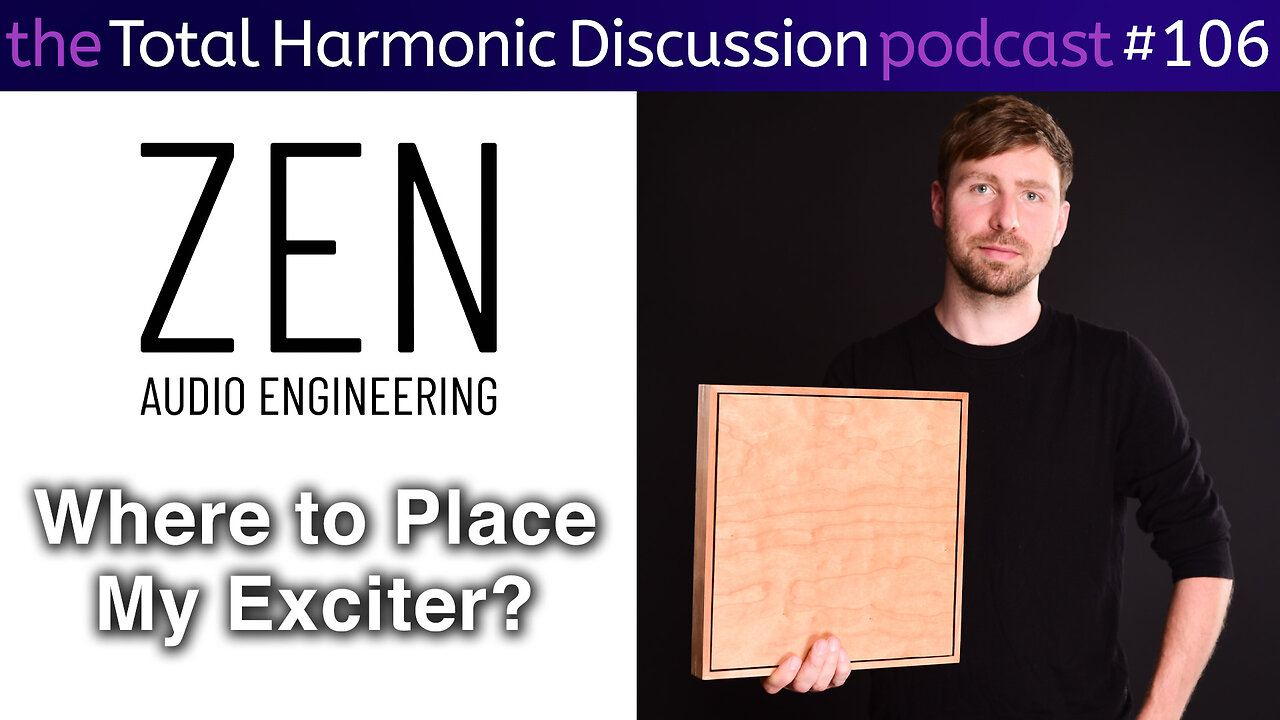 THD 106 Zen Audio Engineering Explains the Ideal Exciter Placement on Panel Speakers