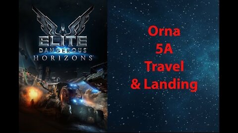 Elite Dangerous: Permit - Orna - 5A - Travel & Landing - [00106]