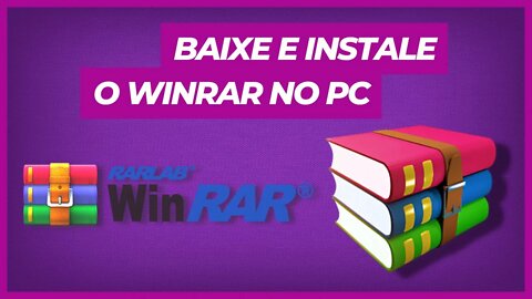 COMO BAIXAR E INSTALAR O WINRAR (ATUALIZADO - 2022)