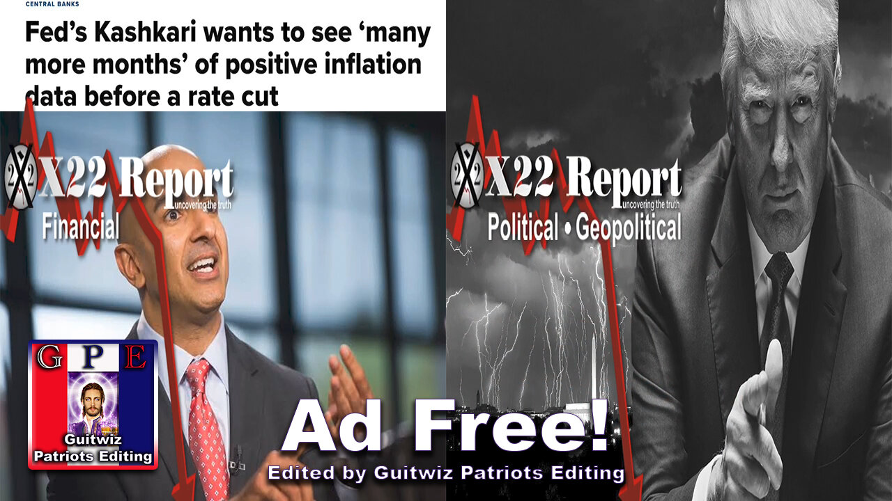 X22 Report-3364-Green New Scam Done-Rate Cut—16 Year Plan Used Against DS-Serve From Jail?-Ad Free!