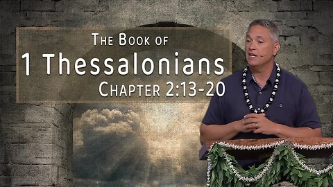 1 Thessalonians 2:13-20 Full Service
