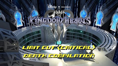 Kingdom Hearts III - Limit Cut (Critical) Death Compilation