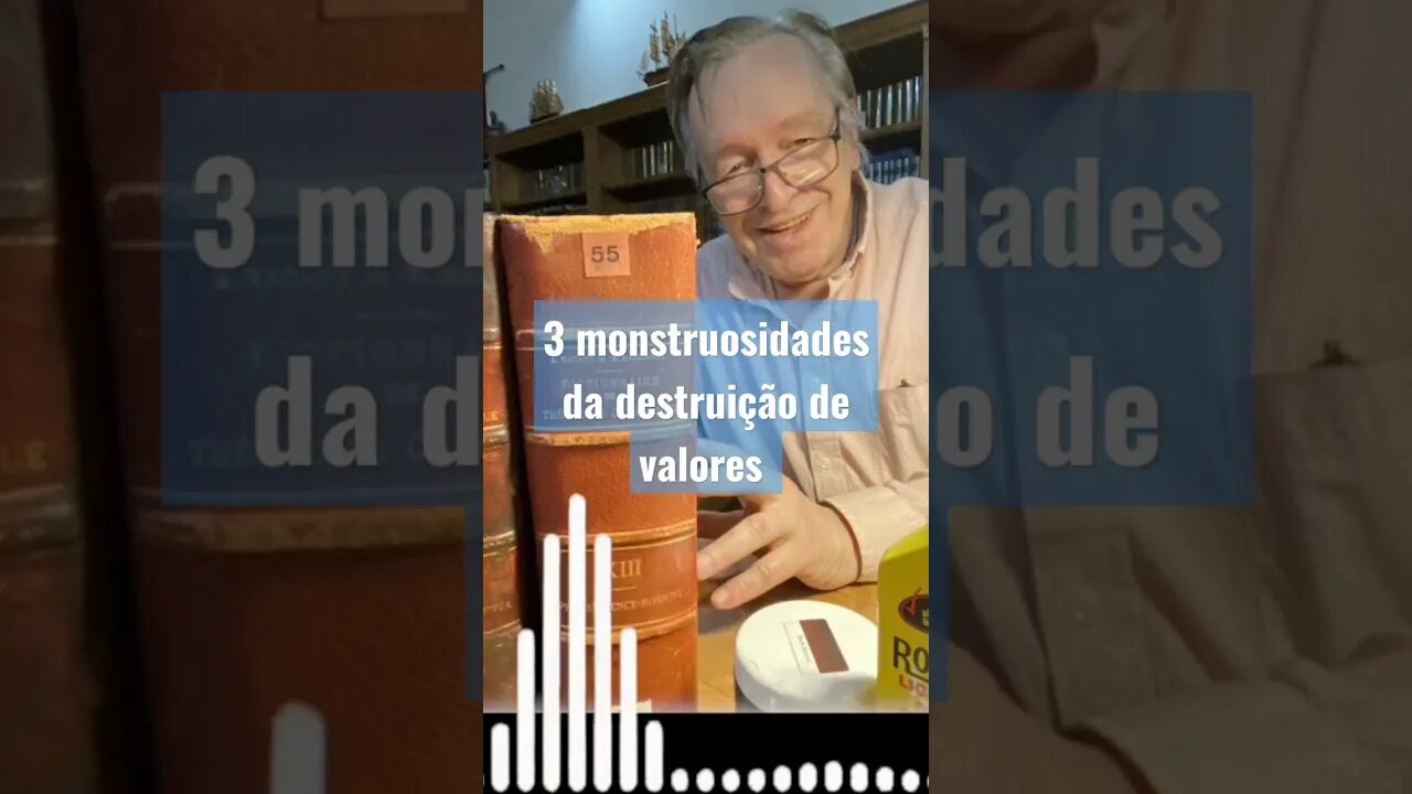 3 monstruosidades para destruição de valores