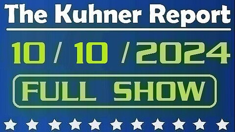 The Kuhner Report 10/10/2024 [FULL SHOW]