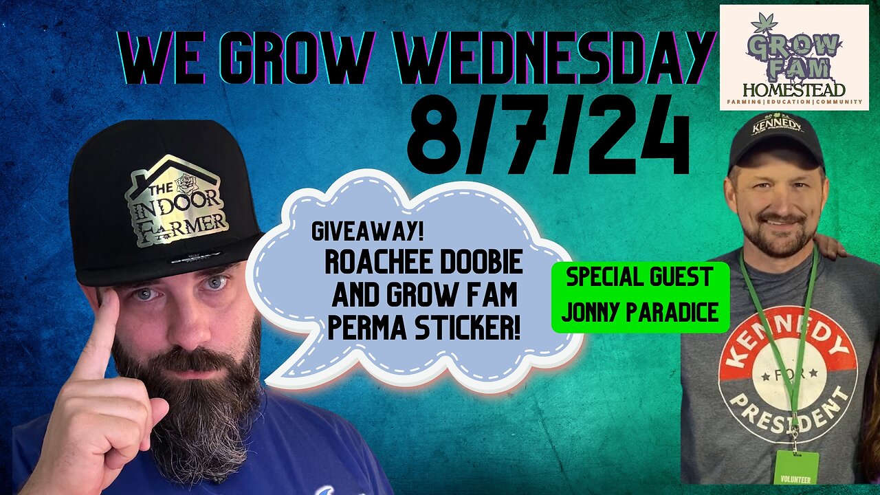 We Grow Wednesday 8.7.24, Special Guest Jonny Paradise