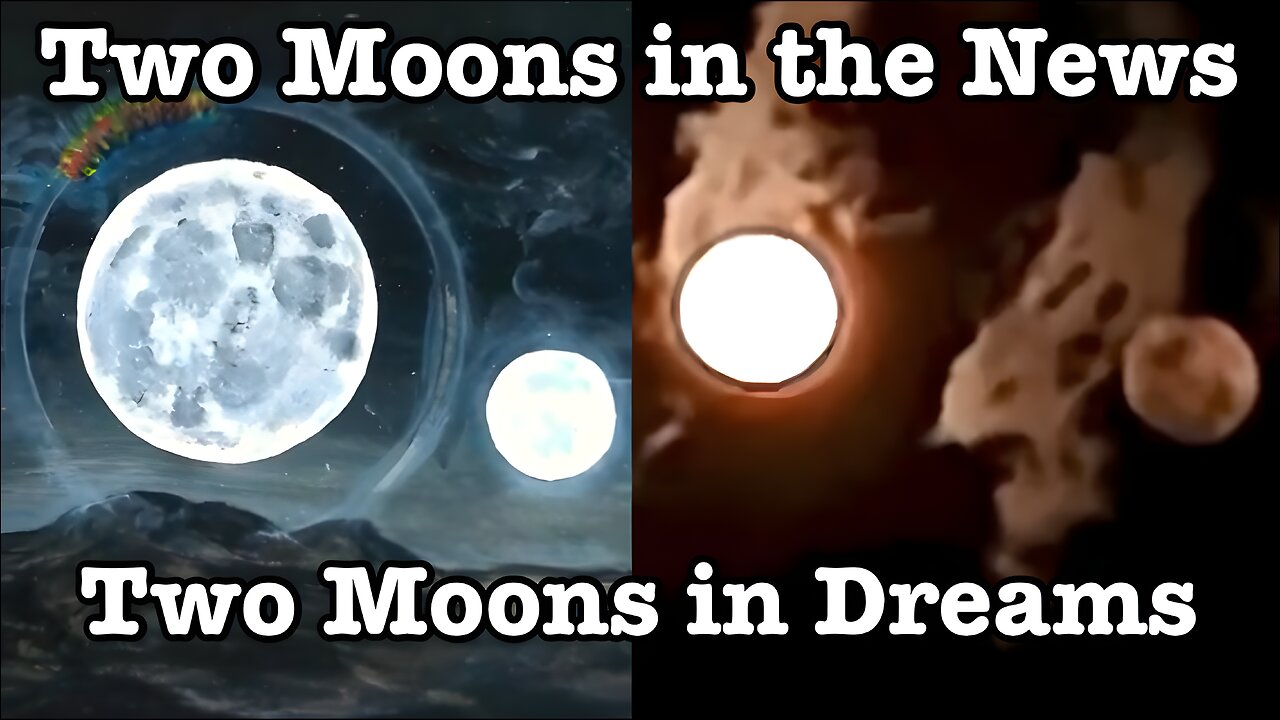 Two Moons in the News, Two Moons in Dreams