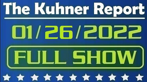 The Kuhner Report 01/26/2022 [FULL SHOW] Hospital refusing heart transplant for not 'vaccinated' man