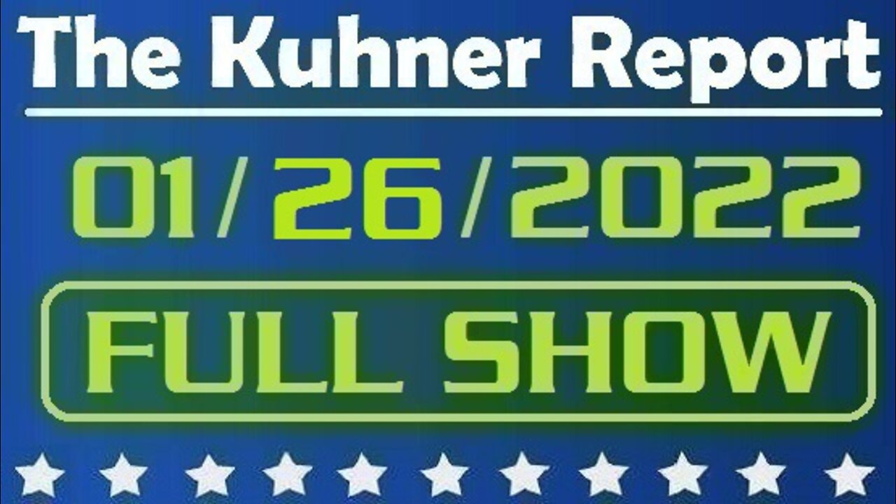 The Kuhner Report 01/26/2022 [FULL SHOW] Hospital refusing heart transplant for not 'vaccinated' man