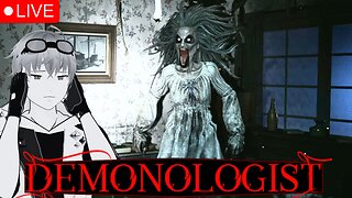 🔴LIVE -【Demonologist】I Ain't Afraid of No Ghosts!