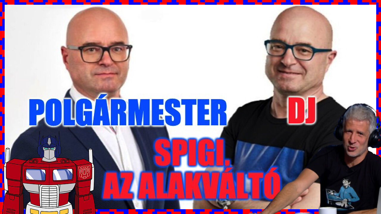 Polgármester & DJ; Spigi, az alakváltó - Politikai Hobbista 23-10-01/2; Spiegelhalter László