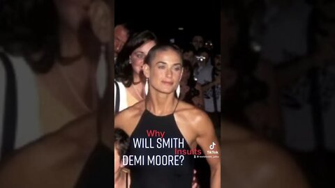 Why Will Smith insults Demi Moore?