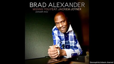 Brad Alexander feat. Jackiem Joyner - Missing You (Smooth Mix)