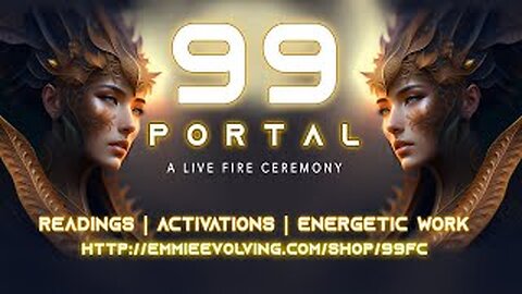 🧿 99 PORTAL 🔥 LIVE FIRE CEREMONY 🔥