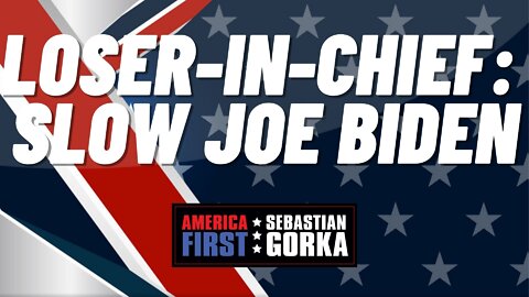 Loser-in-Chief: Slow Joe Biden. Matt Boyle with Sebastian Gorka on AMERICA First