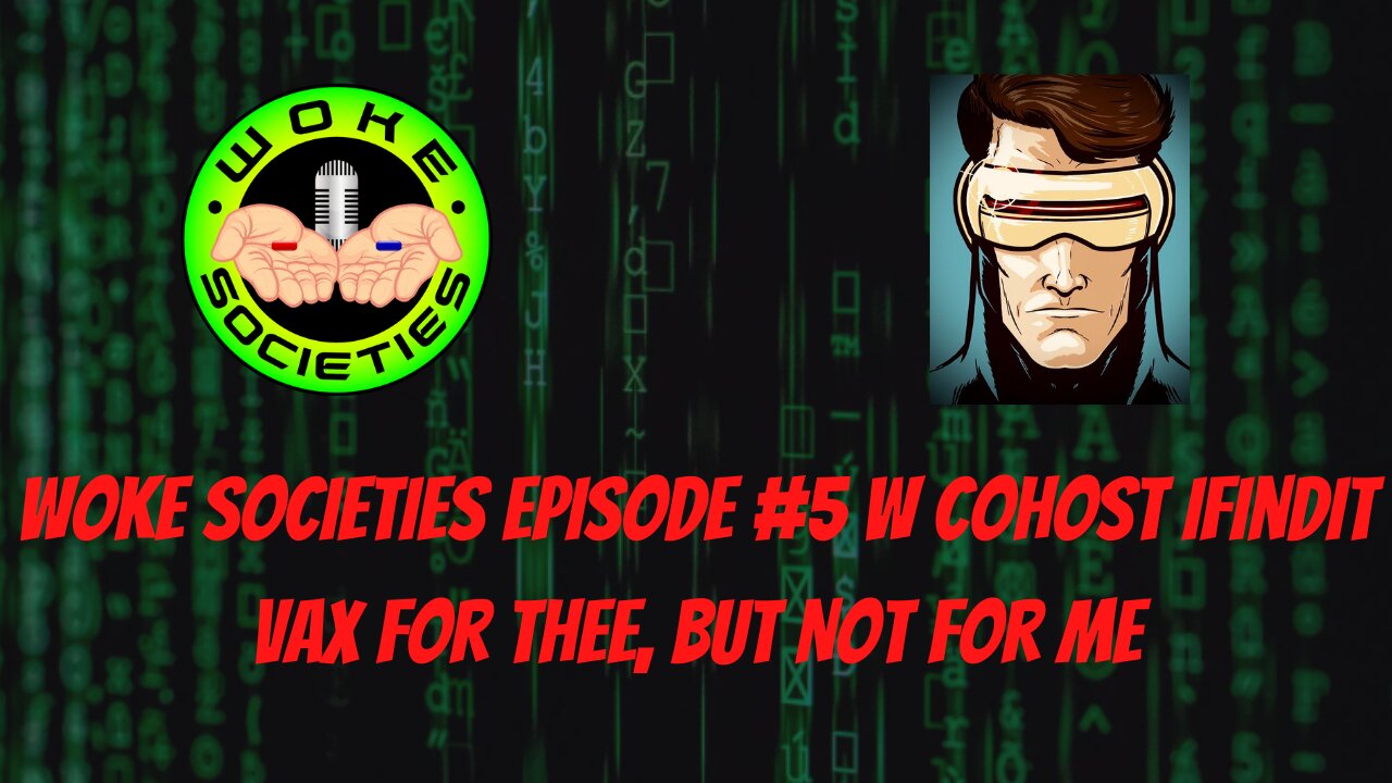 Episode 5- Vax For Thee, But Not For Me