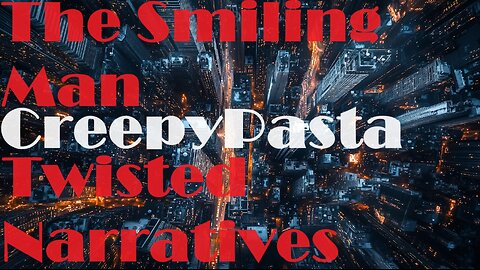 The Smiling Man CreepyPasta