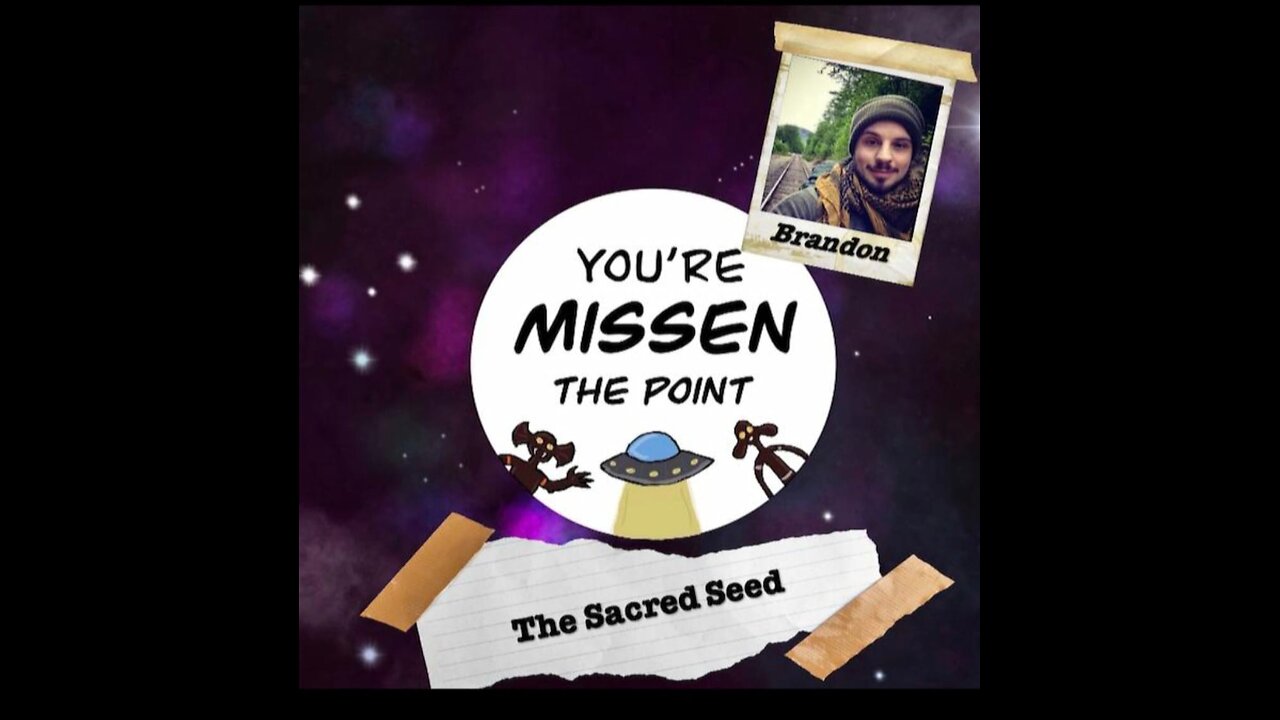 "The Sacred Seed" - Missen the Point Podcast with Brandon L. Kroll